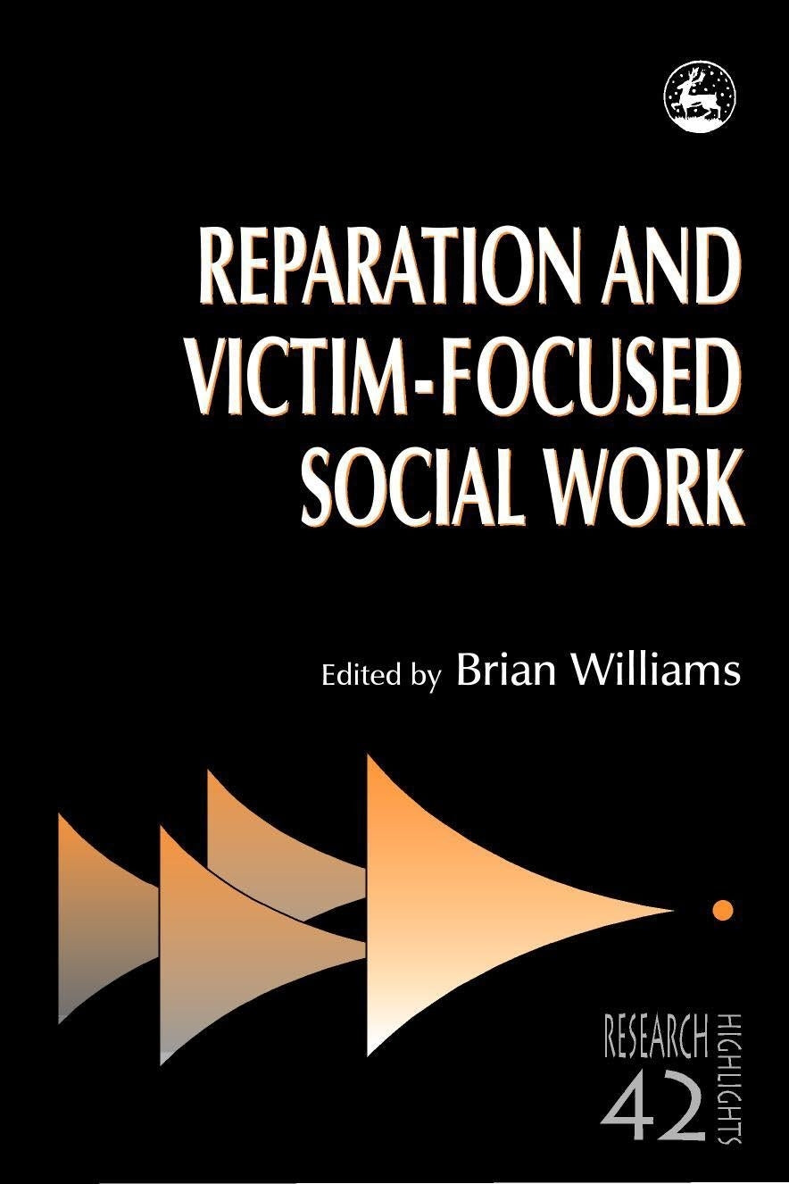 Reparation and Victim-focused Social Work by Bryan Williams, No Author Listed