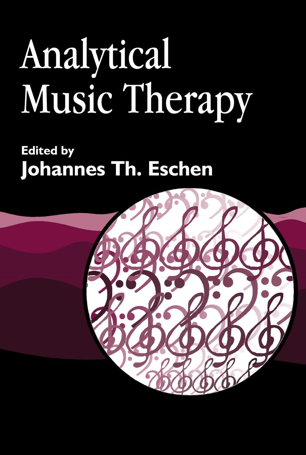 Analytical Music Therapy by Johannes Eschen, No Author Listed