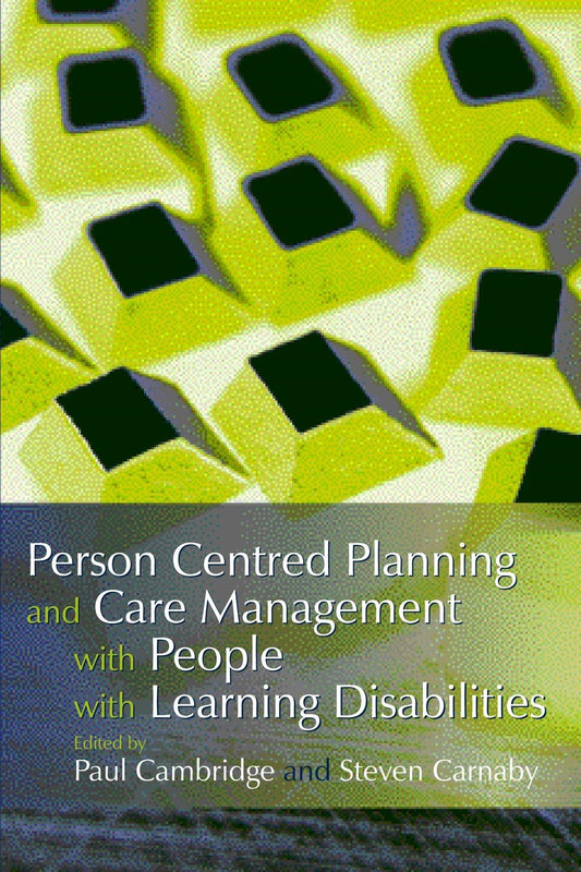 Person Centred Planning and Care Management with People with Learning Disabilities by No Author Listed, Paul Cambridge, Steven Carnaby