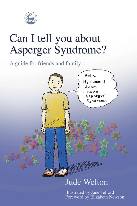 Can I tell you about Asperger Syndrome? by Jane Telford, Jude Welton, Elizabeth Newson