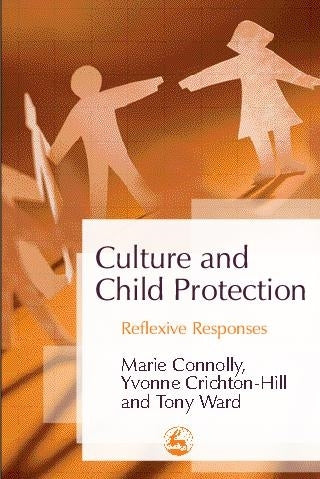 Culture and Child Protection by Marie Connolly, Yvonne Crichton-Hill, Tony Ward