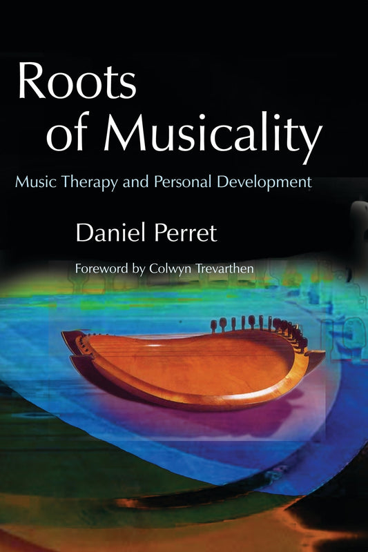 Roots of Musicality by Colwyn Trevarthen, Daniel Perret