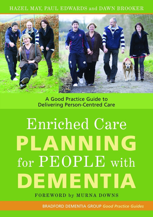 Enriched Care Planning for People with Dementia by Hazel May, Paul Edwards, Dawn Brooker