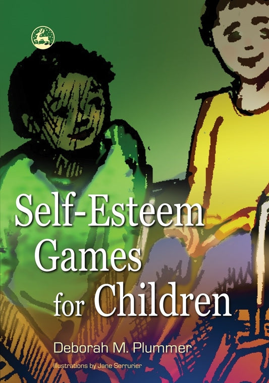 Self-Esteem Games for Children by Jane Serrurier, Deborah Plummer