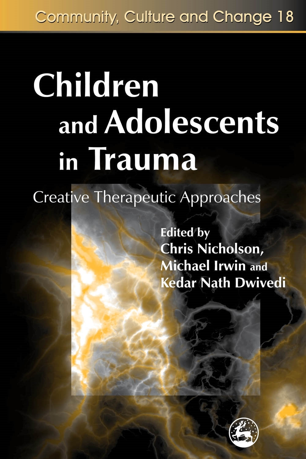 Children and Adolescents in Trauma by Kedar Nath Dwivedi, Chris Nicholson, Michael Irwin, Peter Wilson