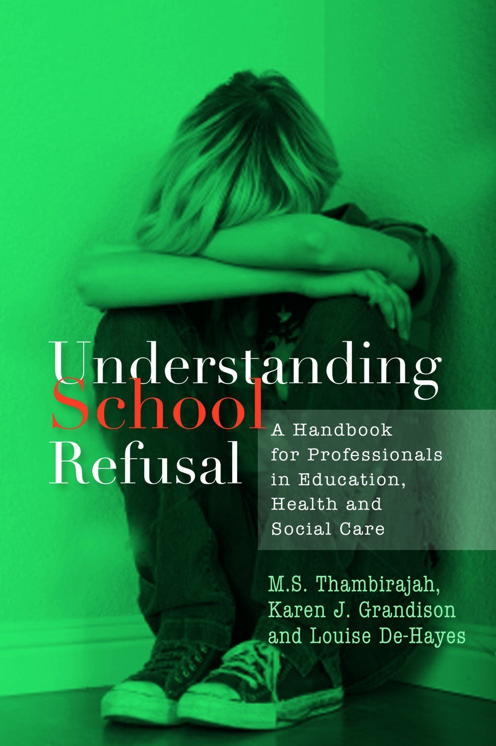 Understanding School Refusal by Karen J. Grandison, Louise De-Hayes, M. S. Thambirajah