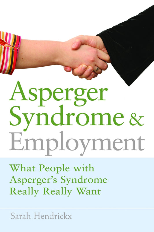 Asperger Syndrome and Employment by Sarah Hendrickx, John Biddulph