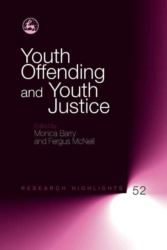 Youth Offending and Youth Justice by No Author Listed, Monica Barry, Fergus McNeill