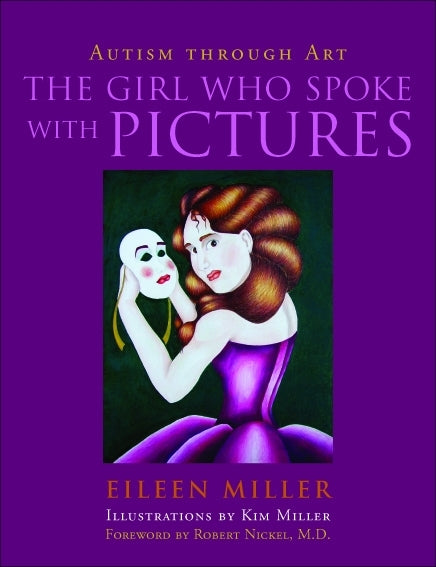 The Girl Who Spoke with Pictures by Eileen Miller, Robert Nickel