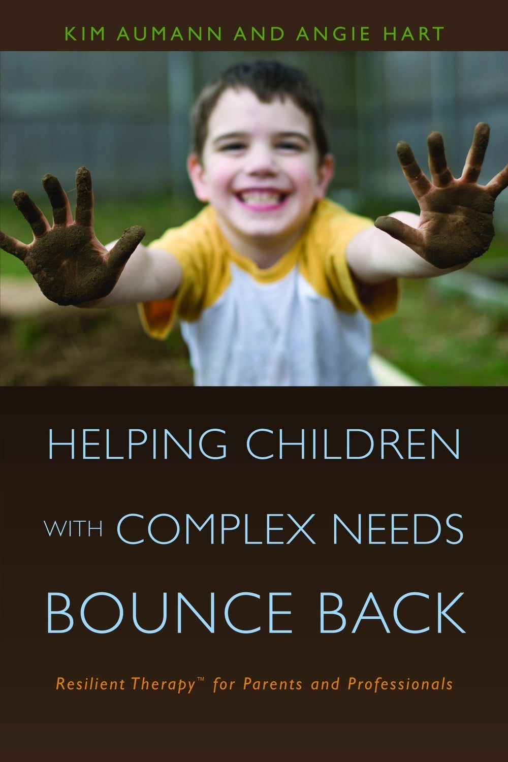 Helping Children with Complex Needs Bounce Back by Kim Aumann, Angie Hart