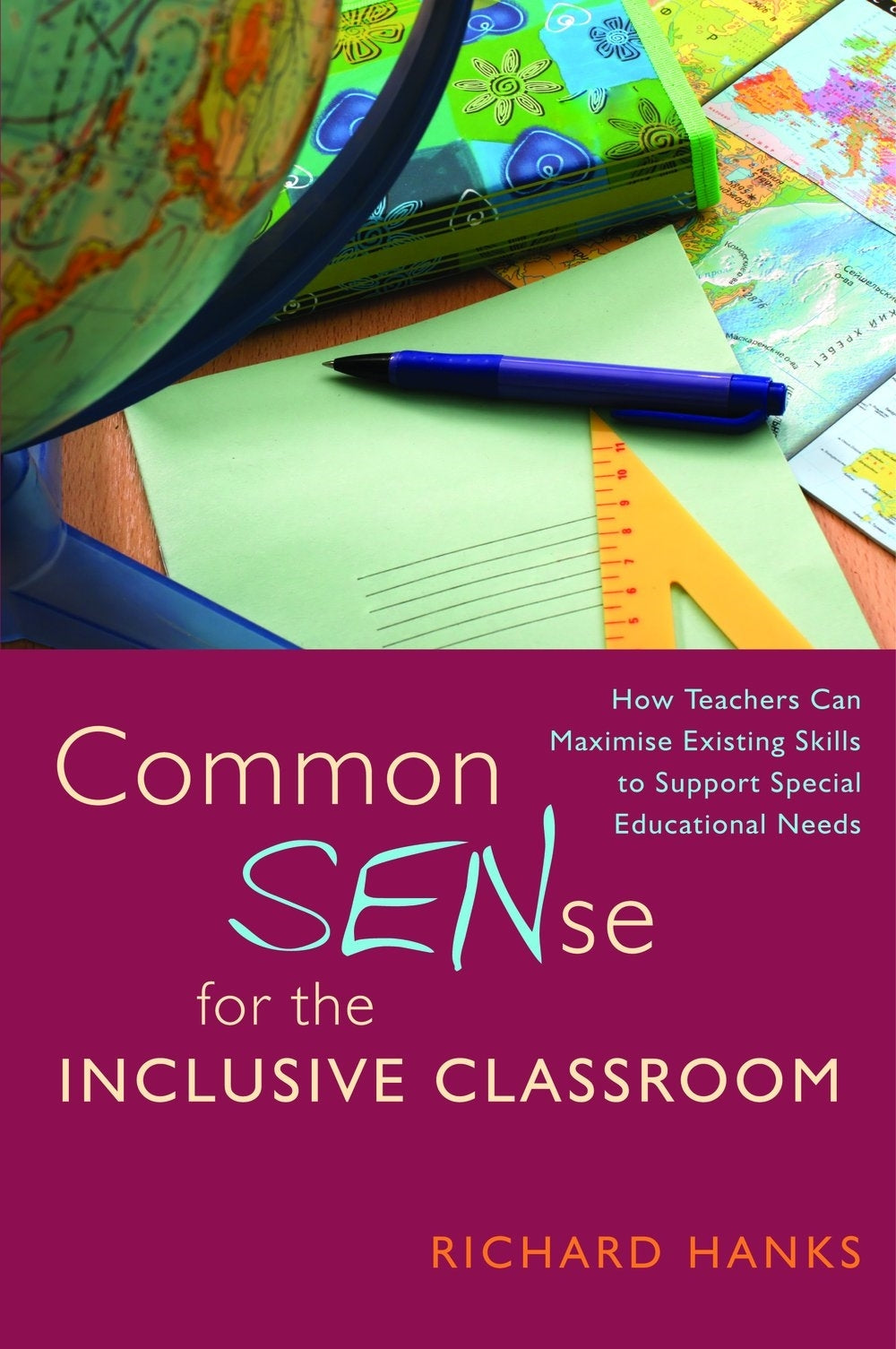 Common SENse for the Inclusive Classroom by Richard Hanks