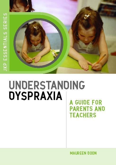 Understanding Dyspraxia by Maureen Boon