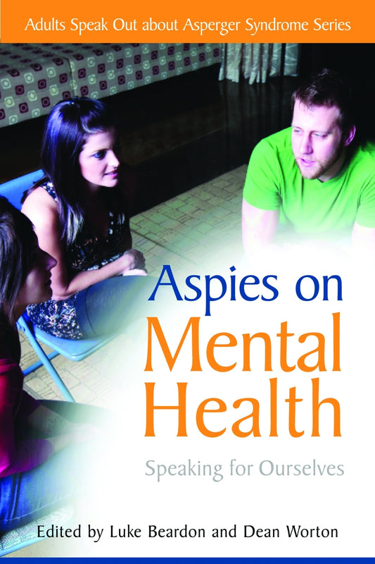 Aspies on Mental Health by No Author Listed, Dean Worton, Luke Beardon