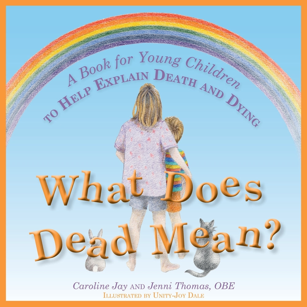 What Does Dead Mean? by Caroline Jay, Unity-Joy Dale, Jenni Thomas