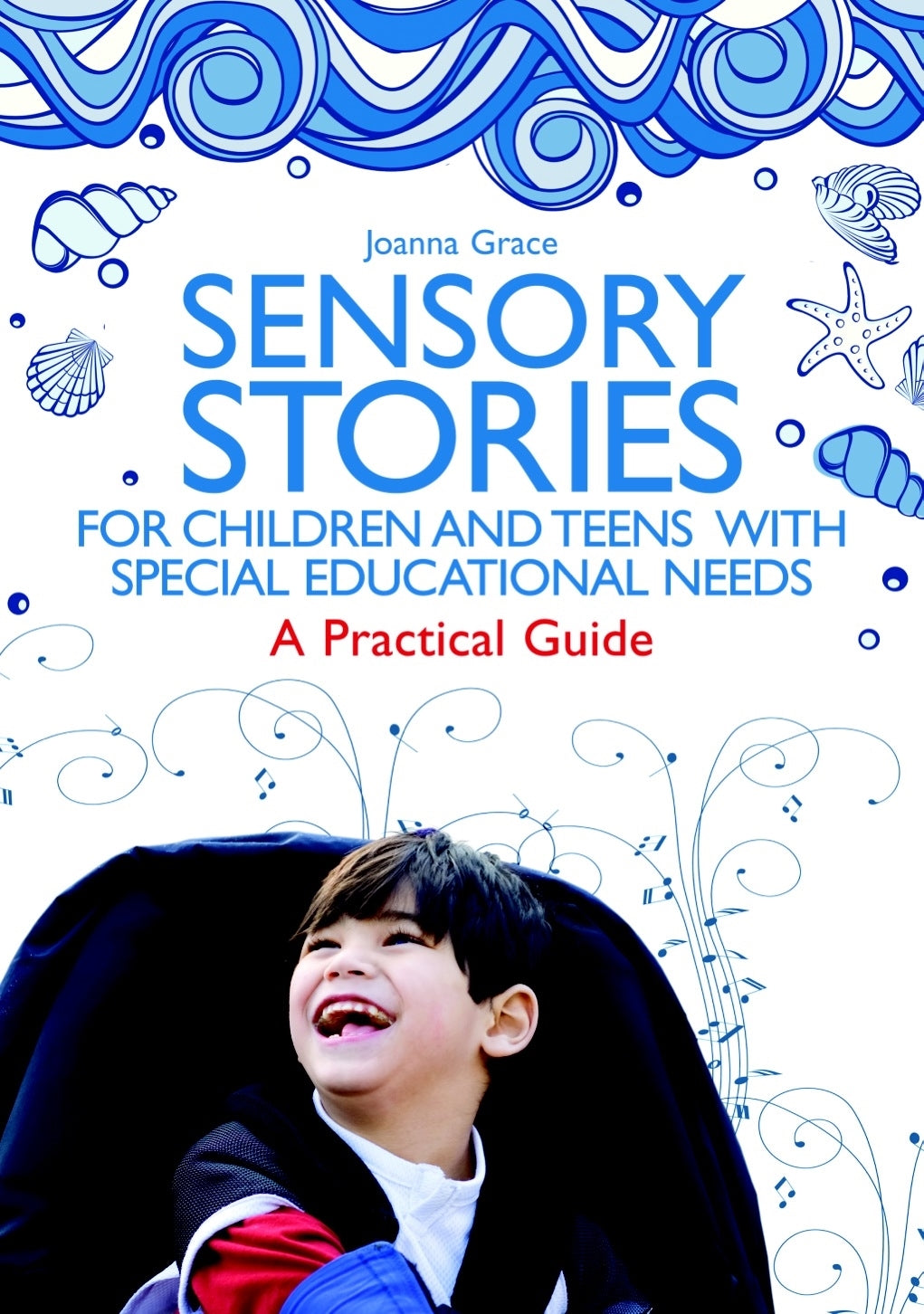 Sensory Stories for Children and Teens with Special Educational Needs by Joanna Grace