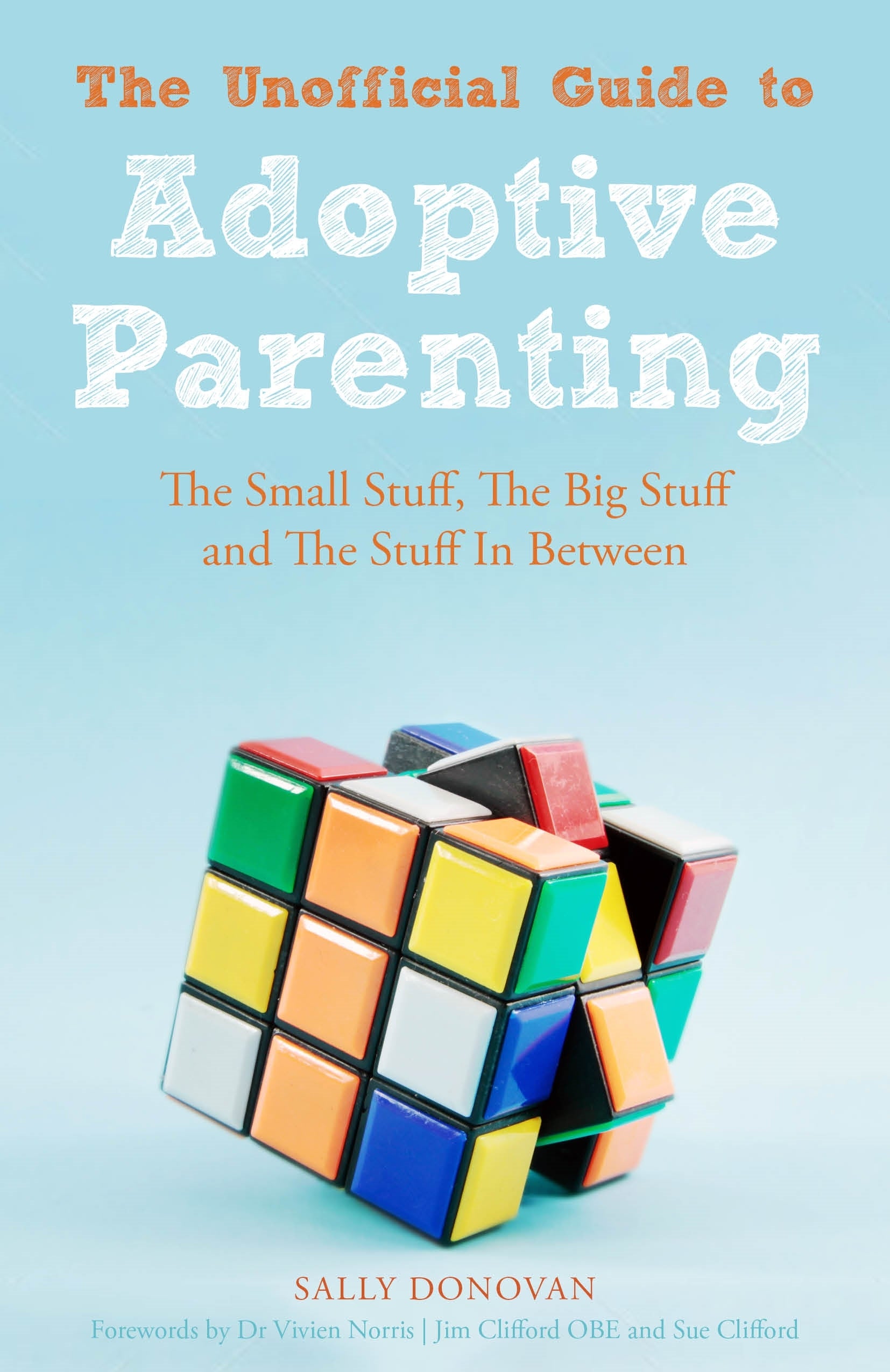 The Unofficial Guide to Adoptive Parenting by Sally Donovan, Dr. Vivien Norris, Jim Clifford, Sue Clifford