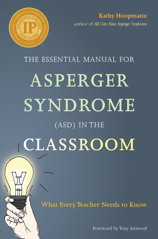 The Essential Manual for Asperger Syndrome (ASD) in the Classroom by Kathy Hoopmann, Rebecca Houkamau