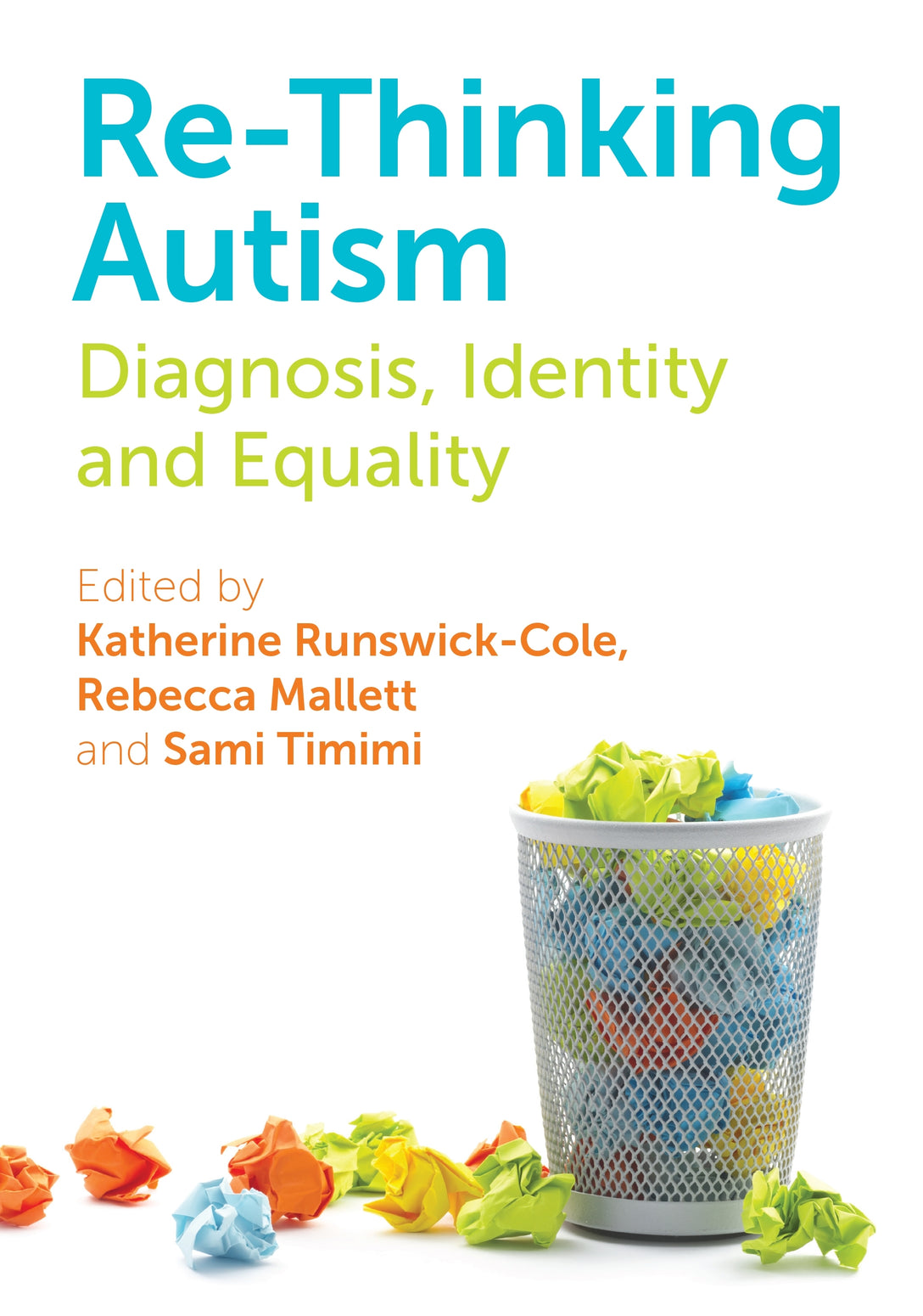 Re-Thinking Autism by Sami Timimi, Rebecca Mallett, Katherine Runswick-Cole, No Author Listed
