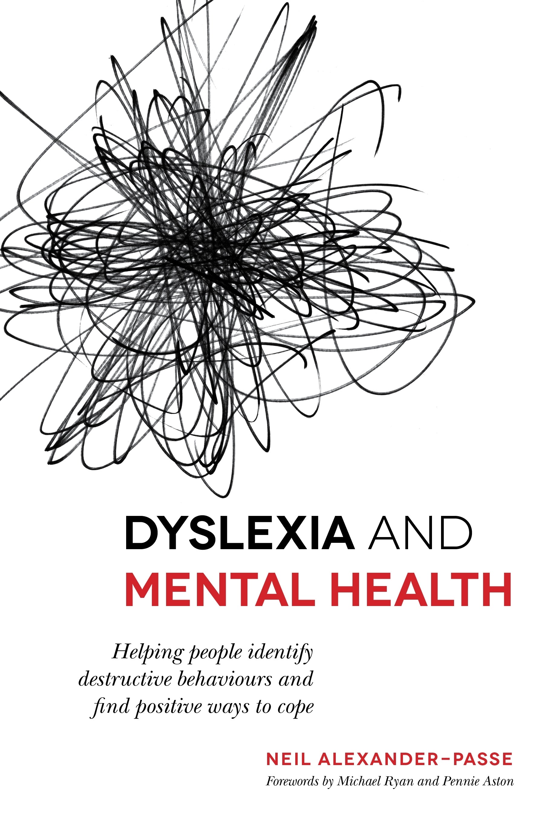 Dyslexia and Mental Health by Michael Ryan, Pennie Aston, Neil Alexander-Passe