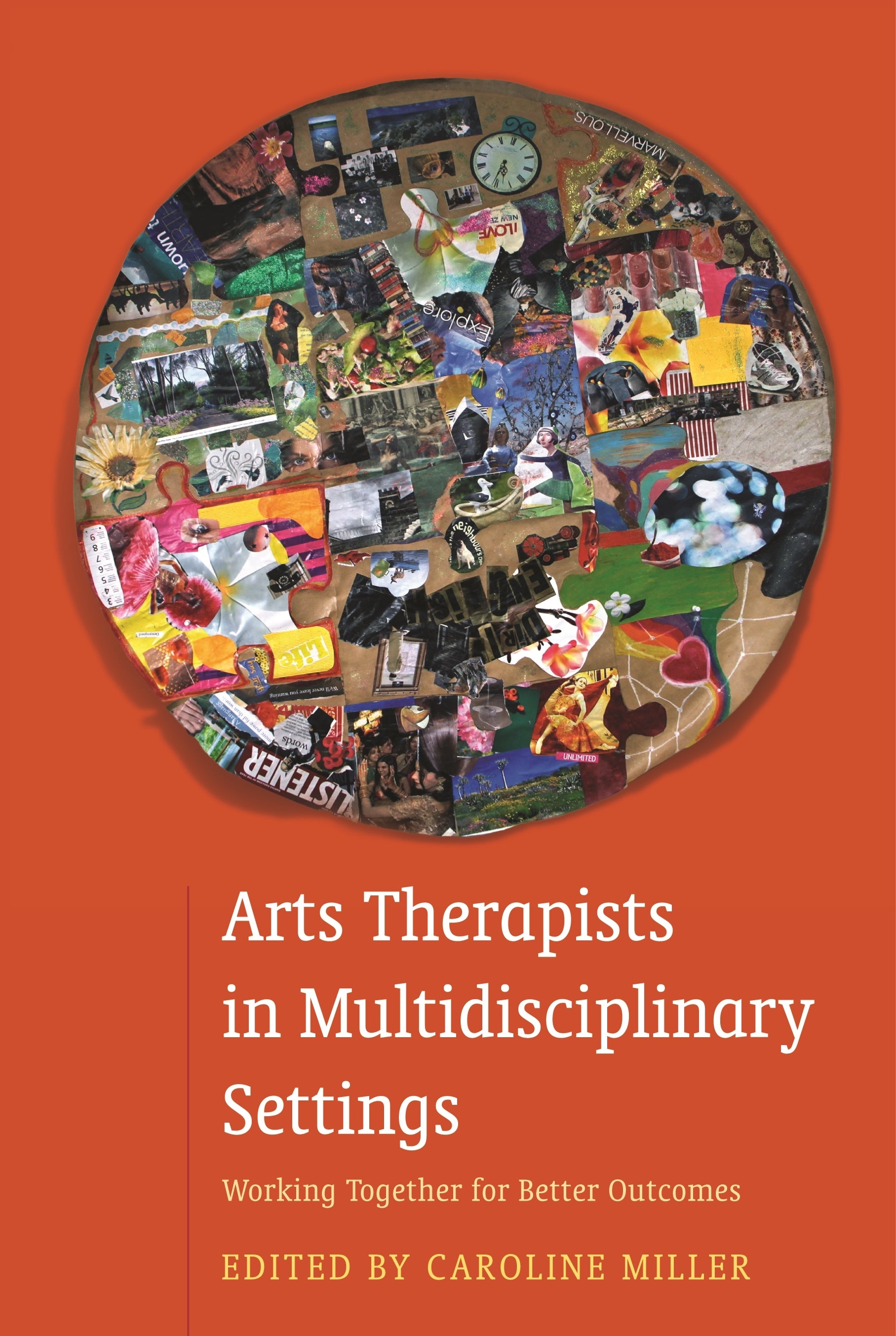 Arts Therapists in Multidisciplinary Settings by Caroline Miller, No Author Listed