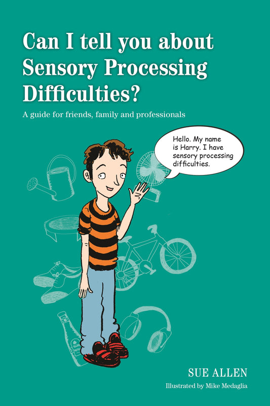 Can I tell you about Sensory Processing Difficulties? by Sue Allen, Mike Medaglia