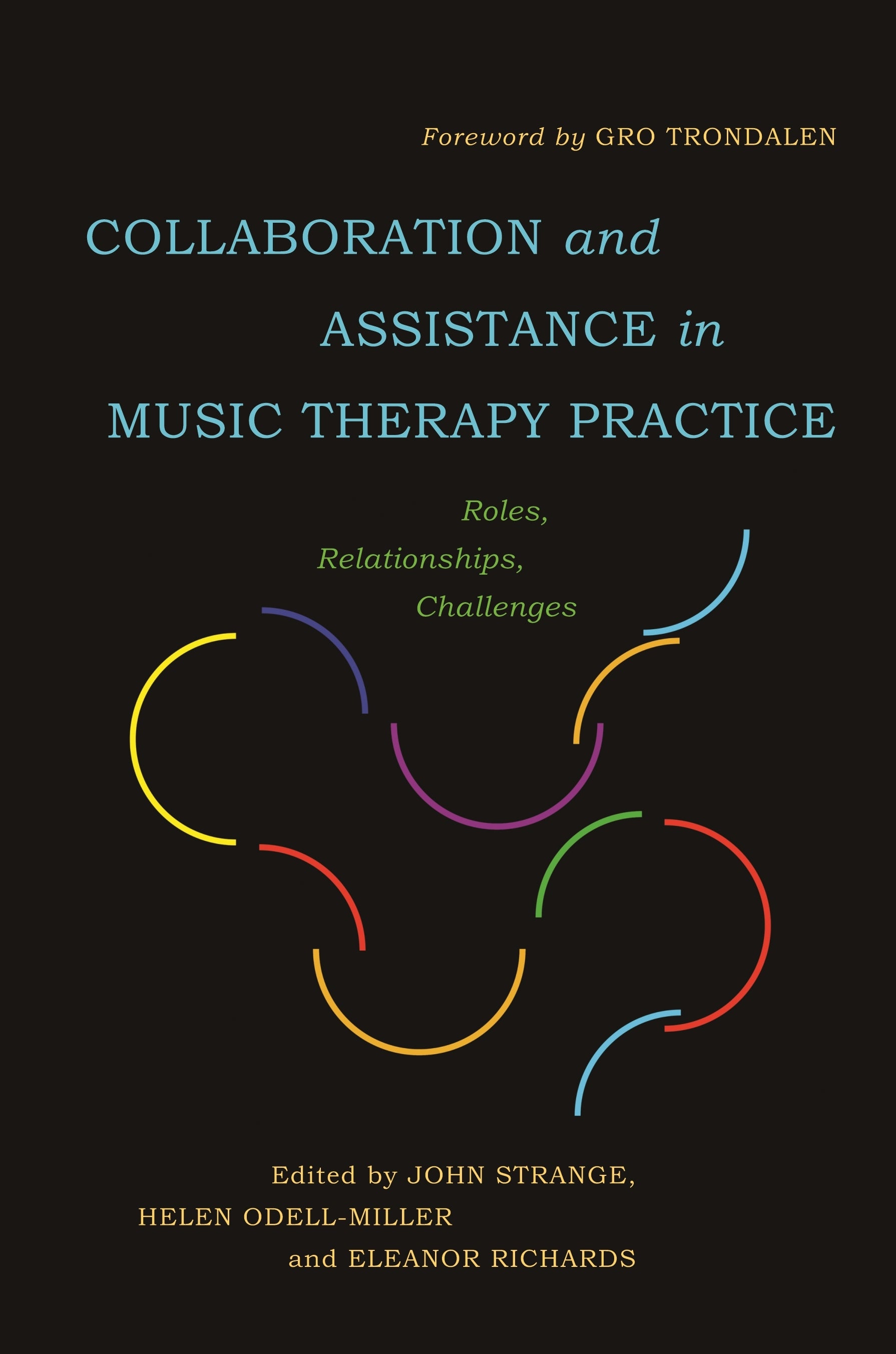 Collaboration and Assistance in Music Therapy Practice by No Author Listed, Helen Odell-Miller, Eleanor Richards, Gro Trondalen, John Strange