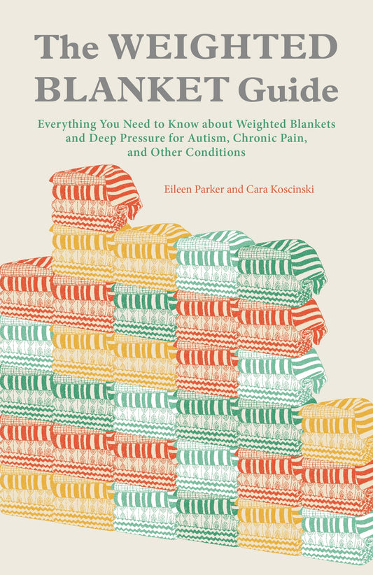 The Weighted Blanket Guide by Eileen Parker, Cara Koscinski