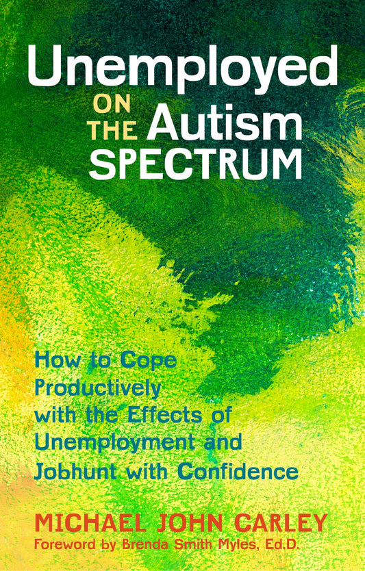 Unemployed on the Autism Spectrum by Michael John Carley, Brenda Smith Smith Myles