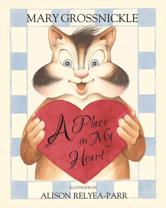 A Place in My Heart by Mary Grossnickle, Alison Relyea