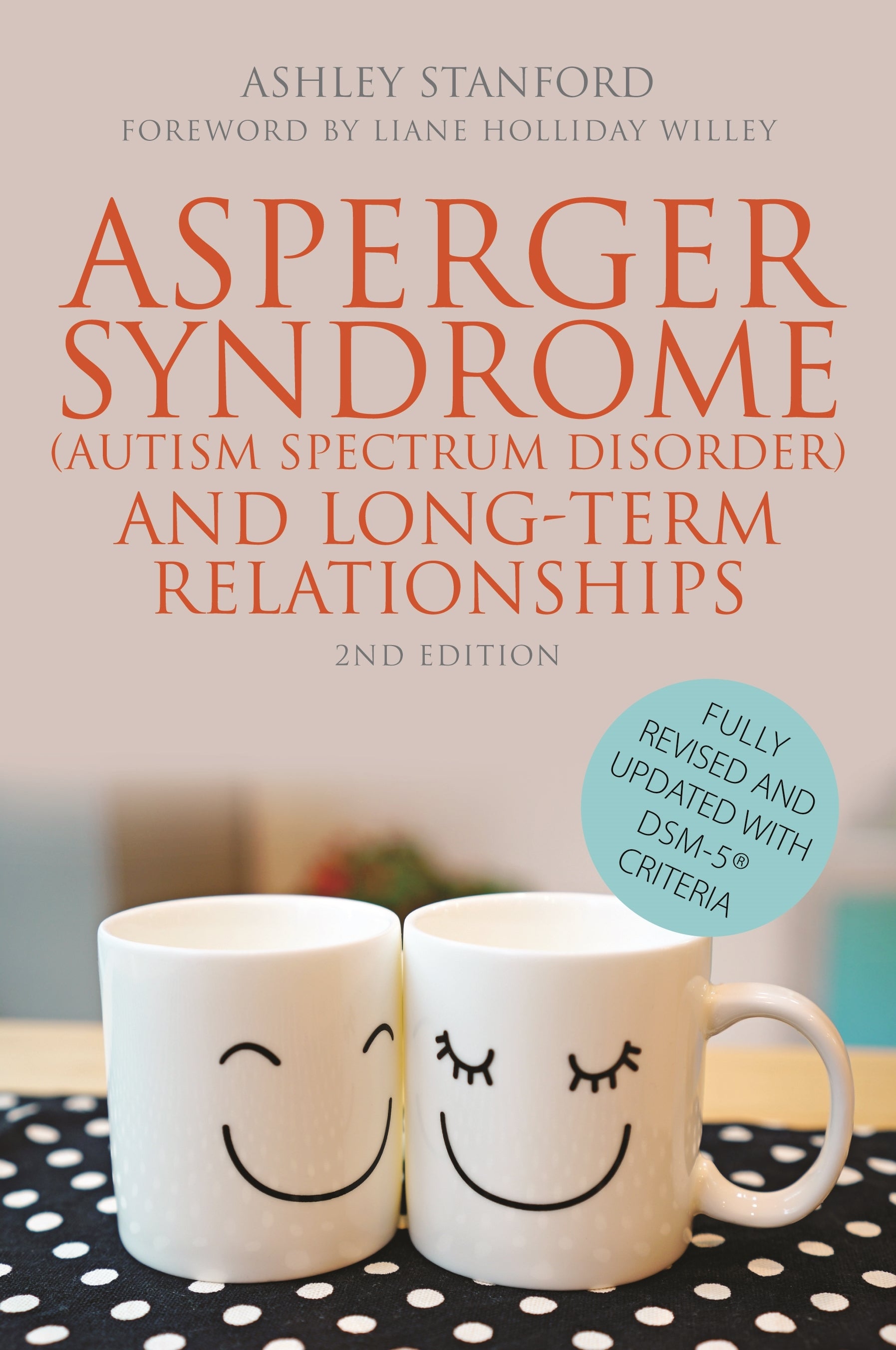 Asperger Syndrome (Autism Spectrum Disorder) and Long-Term Relationships by Ashley Stanford, Liane Holliday Willey
