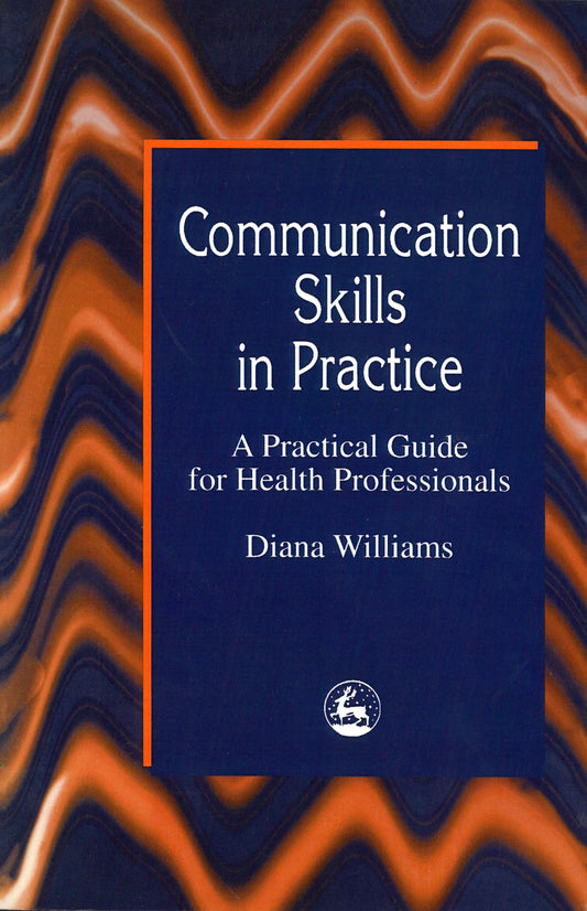 Communication Skills in Practice by Diana Williams