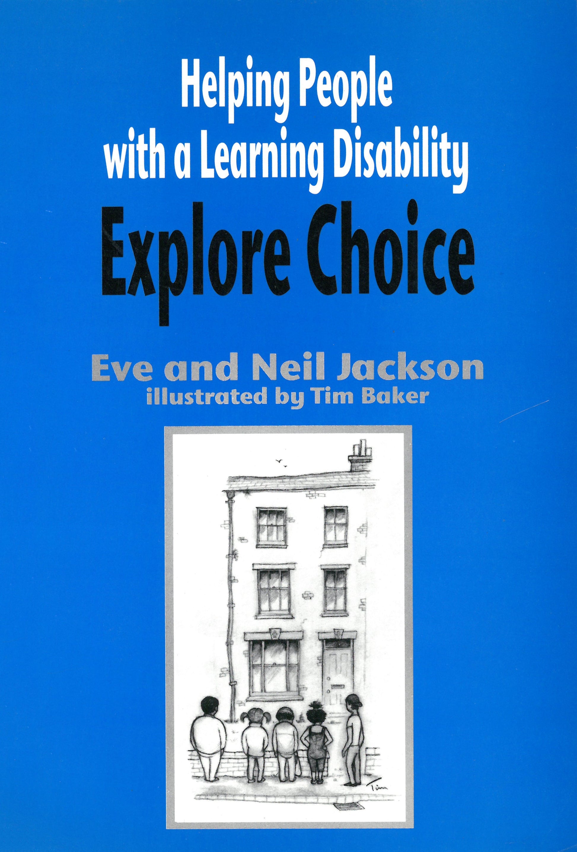 Helping People with a Learning Disability Explore Choice by Eve and Neil Jackson